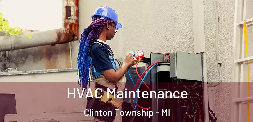 HVAC Maintenance Clinton Township - MI