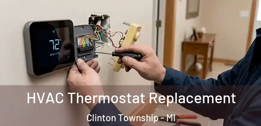  HVAC Thermostat Replacement Clinton Township - MI