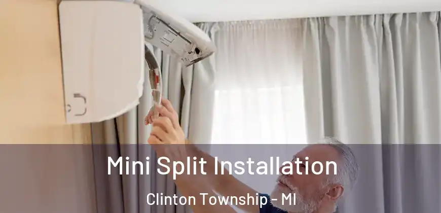 Mini Split Installation Clinton Township - MI